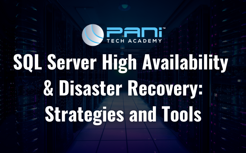 SQL Server High Availability and Disaster Recovery: Strategies and Tools